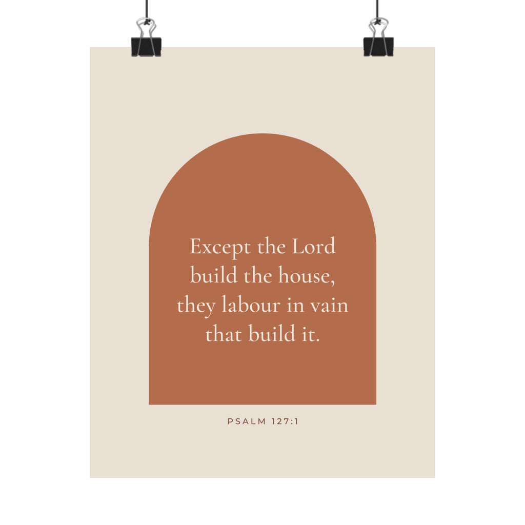 Except the Lord Build the House Poster | Psalm 127:1 Housewarming Gift