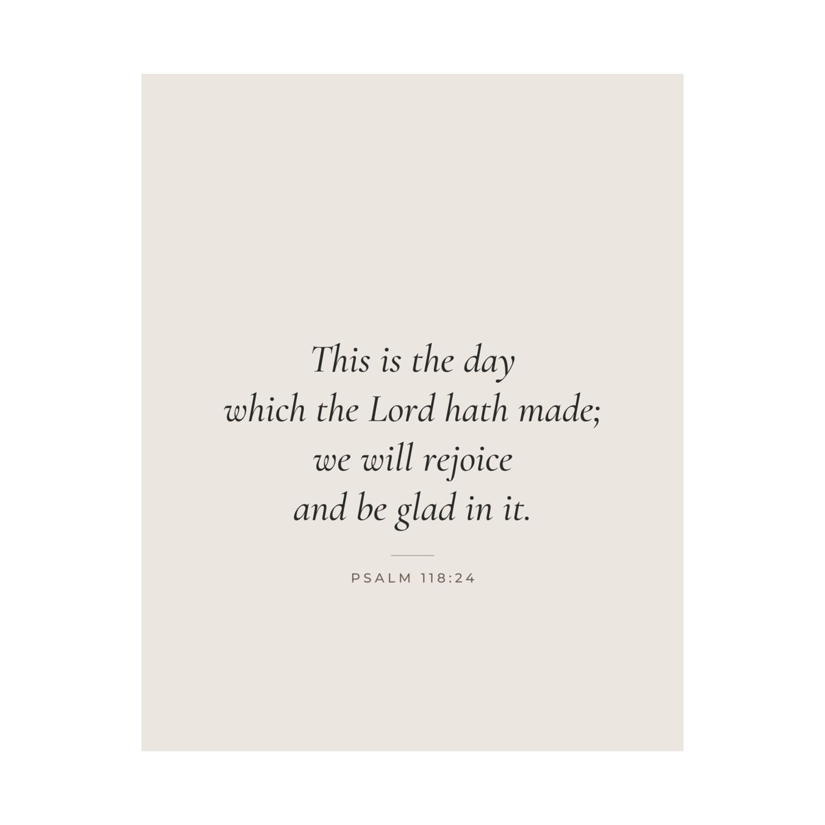 This Is the Day the Lord Hath Made Poster | Psalm 118:24 Wall Art Print