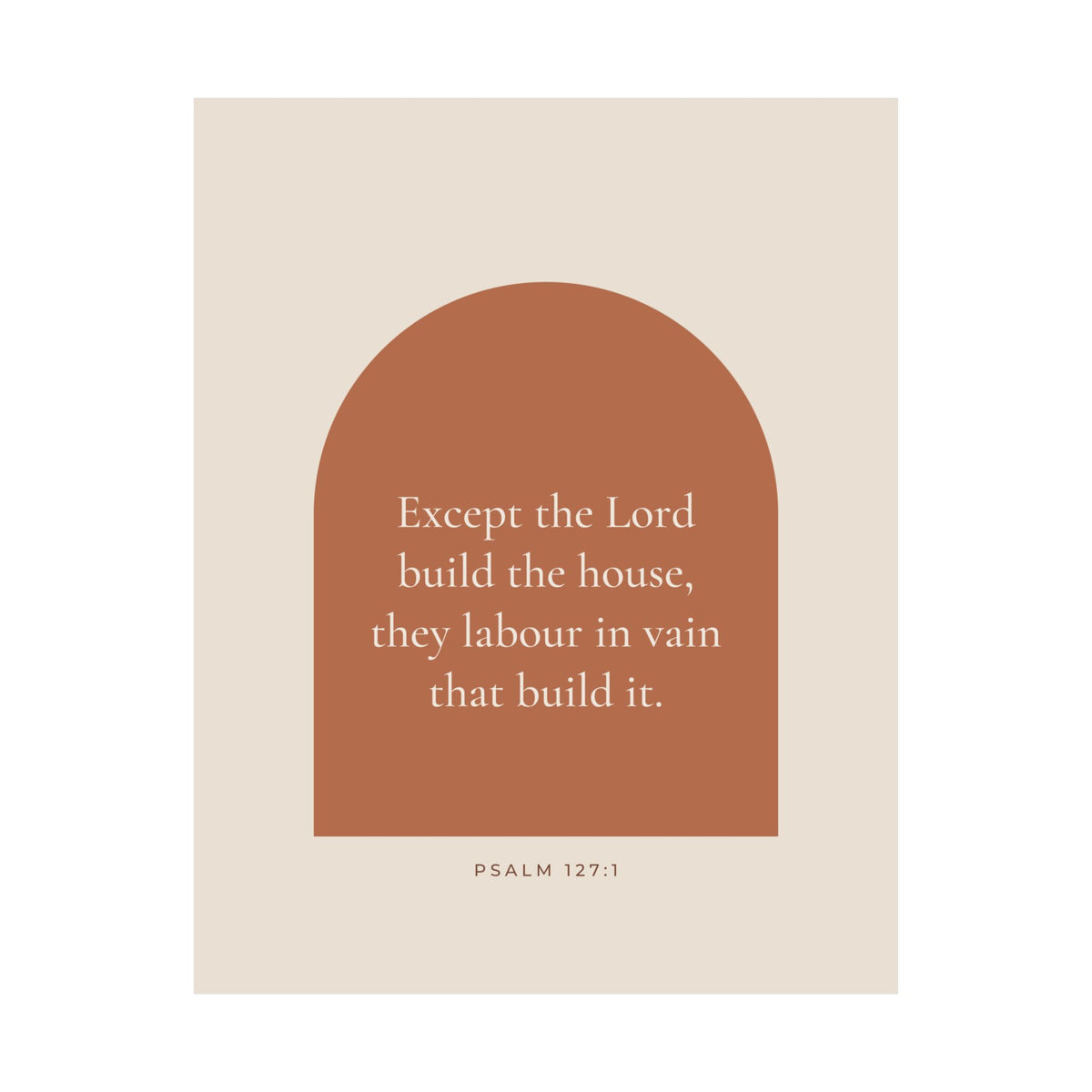 Except the Lord Build the House Poster | Psalm 127:1 Housewarming Gift