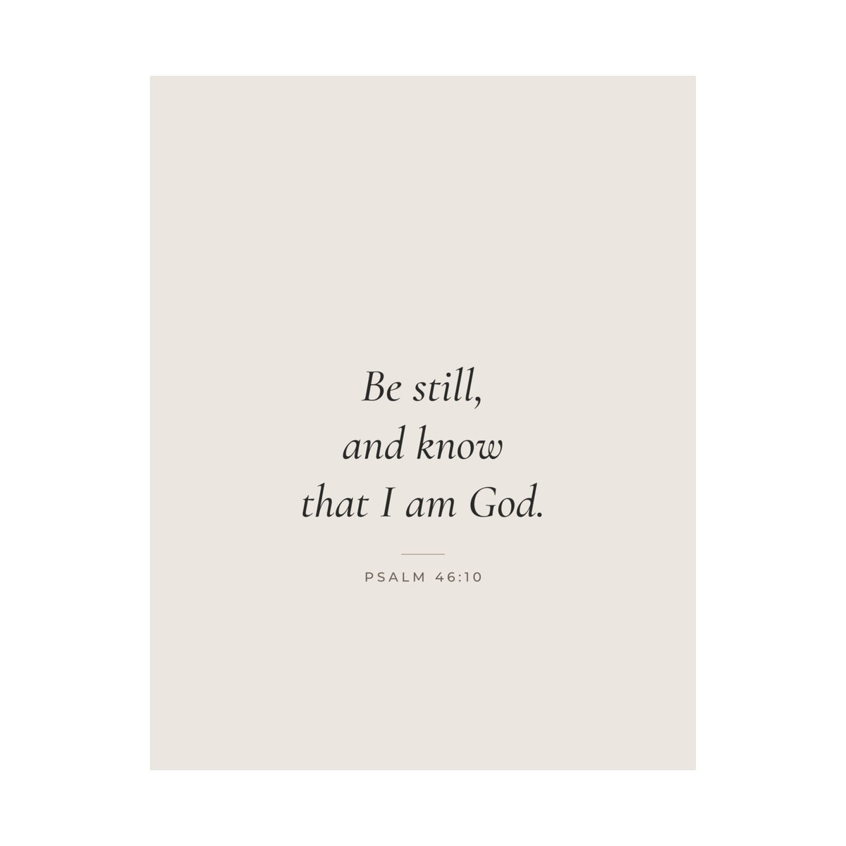 Be Still and Know That I Am God Poster | Psalm 46:10 Minimalist Wall Art Print