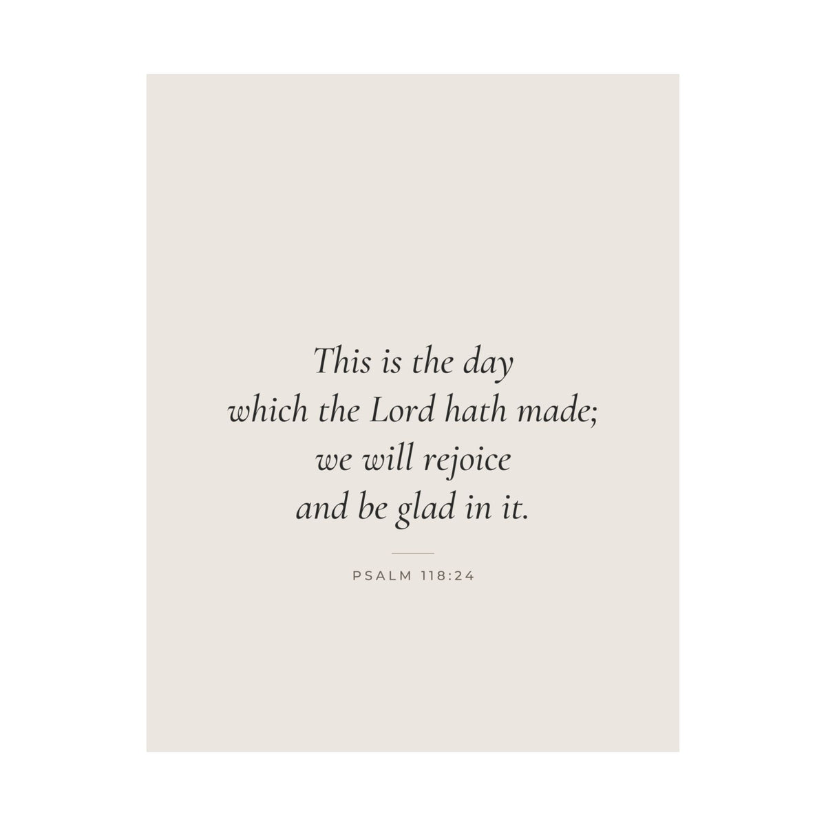 This Is the Day the Lord Hath Made Poster | Psalm 118:24 Wall Art Print