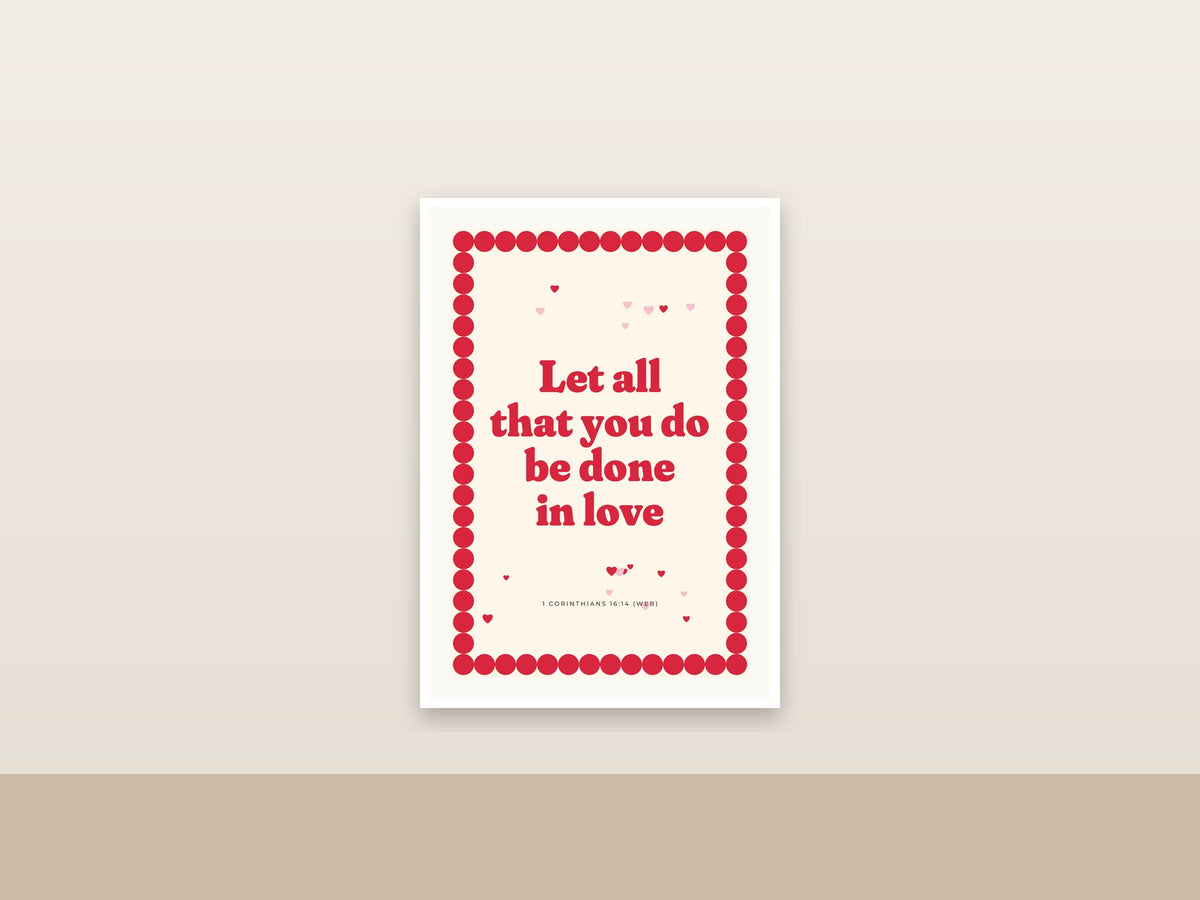 Let All That You Do Be Done in Love | 1 Corinthians 16:14 Trendy Christian Wall Art Printable
